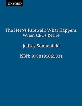 Book The Hero's Farewell What Happens When CEOs Retire